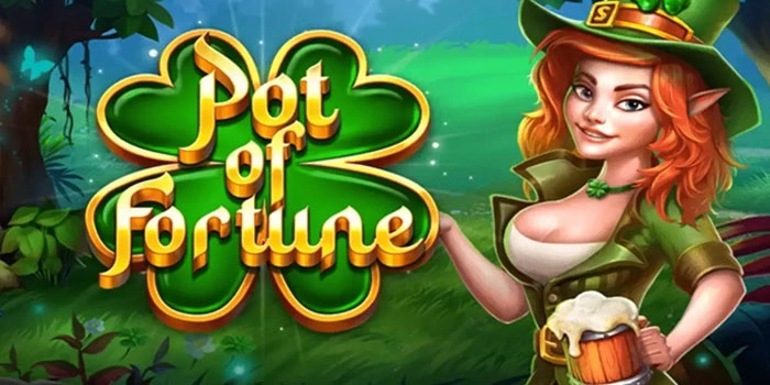 Tips Pengelolaan Strategi Jitu Bermain di Slot Pot Of Fortune