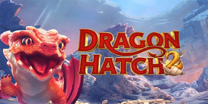 Cara Hoki Kemenangan Besar Slot Dragon Hatch 2