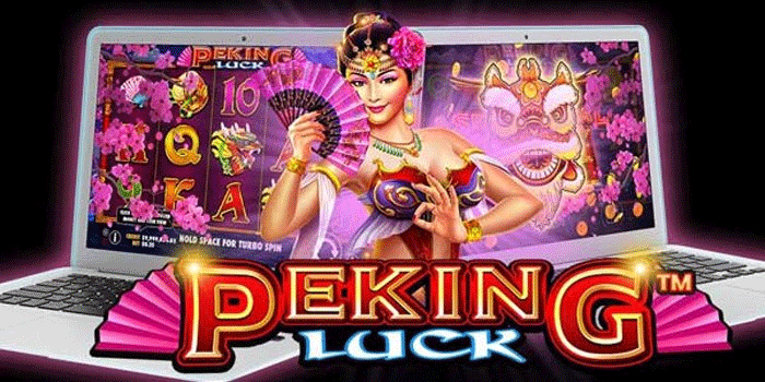 Cara Cerdas Bermain Slot Peking Luck Agar Menang Besar